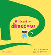 Gabby Dawnay: If I Had A Dinosaur, illustrated by Alex Barrow (Board Book) - Tales for Tadpoles