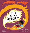 Gabby Dawnay: If I Had a Dragon, illustrated by Alex Barrow - Tales for Tadpoles