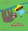 Gabby Dawnay: If I Had a Sleepy Sloth, illustrated by Alex Barrow (Board Book) - Tales for Tadpoles