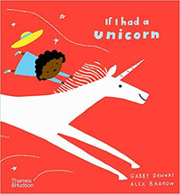 Gabby Dawnay: If I Had a Unicorn, illustrated by Alex Barrow - Tales for Tadpoles