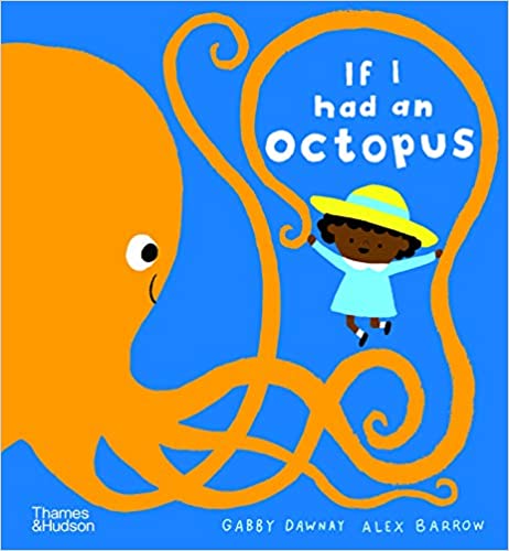 Gabby Dawnay: If I Had an Octopus, illustrated by Alex Barrow - Tales for Tadpoles