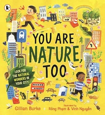 Gillian Burke: You Are Nature Too. illustrated by Rong Pham and Vinh Nguyen - Tales for Tadpoles
