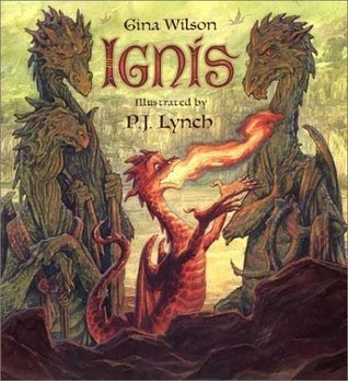 Gina Wilson: Ignis, illustrated by P.J. Lynch (Second Hand) - Tales for Tadpoles