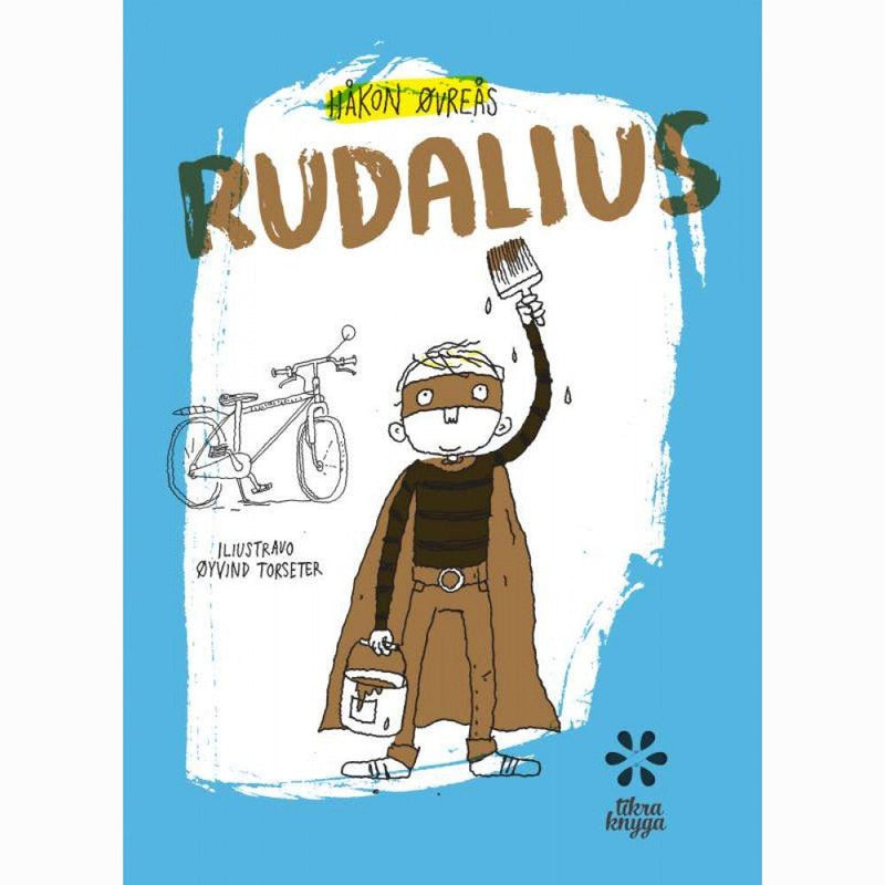 Hakon Ovreas: Rudalius, illustrated by Oyvind Torseter - Tales for Tadpoles