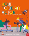 Hannah New: How to Be an Actor, illustrated by Sol Linero - Tales for Tadpoles