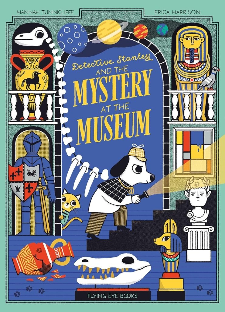 Hannah Tunnicliffe: Detective Stanley and the Mystery at the Museum, illustrated by Erica Harrison - Tales for Tadpoles