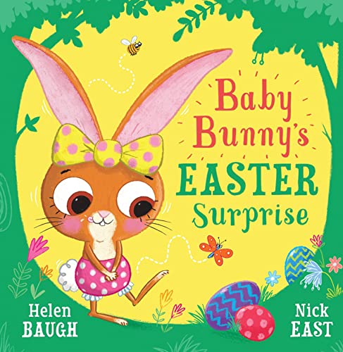 Helen Baugh: Baby Bunny's Easter Surprise, Illustrated by Nick East - Tales for Tadpoles