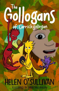 Helen O'Sullivan: The Gollogans of Carrickgollogan, illustrated by David Hallangen - Tales for Tadpoles