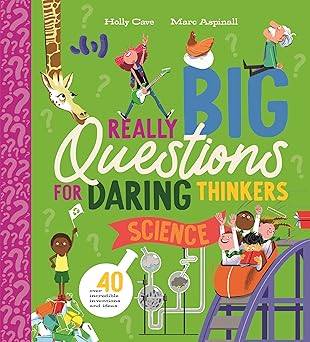 Holly Cave: Really Big Questions for Daring Thinkers: Science, illustrated by Marc Aspinall - Tales for Tadpoles