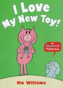 I Love My New Toy! by Mo Willems - Tales for Tadpoles