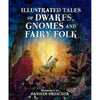 Ineke Verschuren: Illustrated Tales of Dwarfs, Gnomes and Fairy Folk, illustrated by Daniela Drescher - Tales for Tadpoles