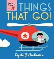 Ingela P.Arrhenius: Pop - Up Things That Go - Tales for Tadpoles