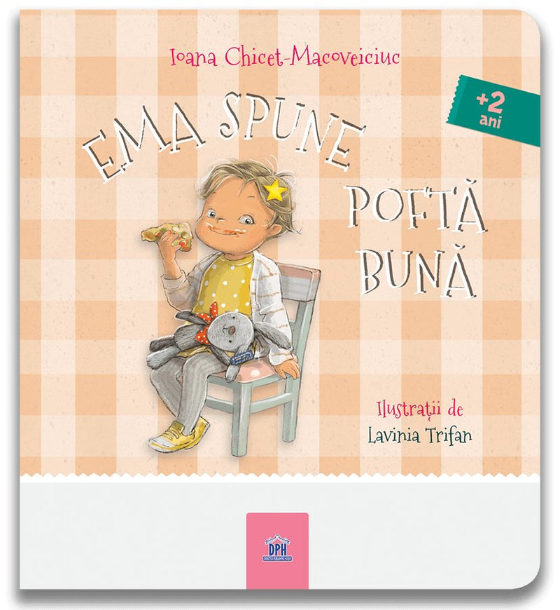 Ioana Chicet - Macoveiciuc: Ema spune pofta buna, illustrated by Lavinia Trifan - Tales for Tadpoles