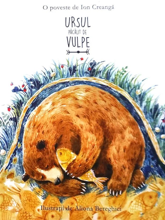 Ion Creanga: Ursul pacalit de vulpe, illustrated by Aliona Bereghici - Tales for Tadpoles