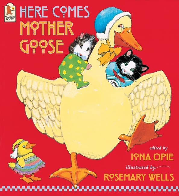 Iona Opie: Here Comes Mother Goose, illustrated by Rosemary Wells - Tales for Tadpoles