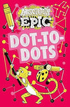 Ivy Finnegan: Absolutely Epic Dot - to - Dots - Tales for Tadpoles