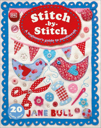 Jane Bull: Stitch-by-Stitch - A Beginner's Guide to Needlecraft - Tales for Tadpoles