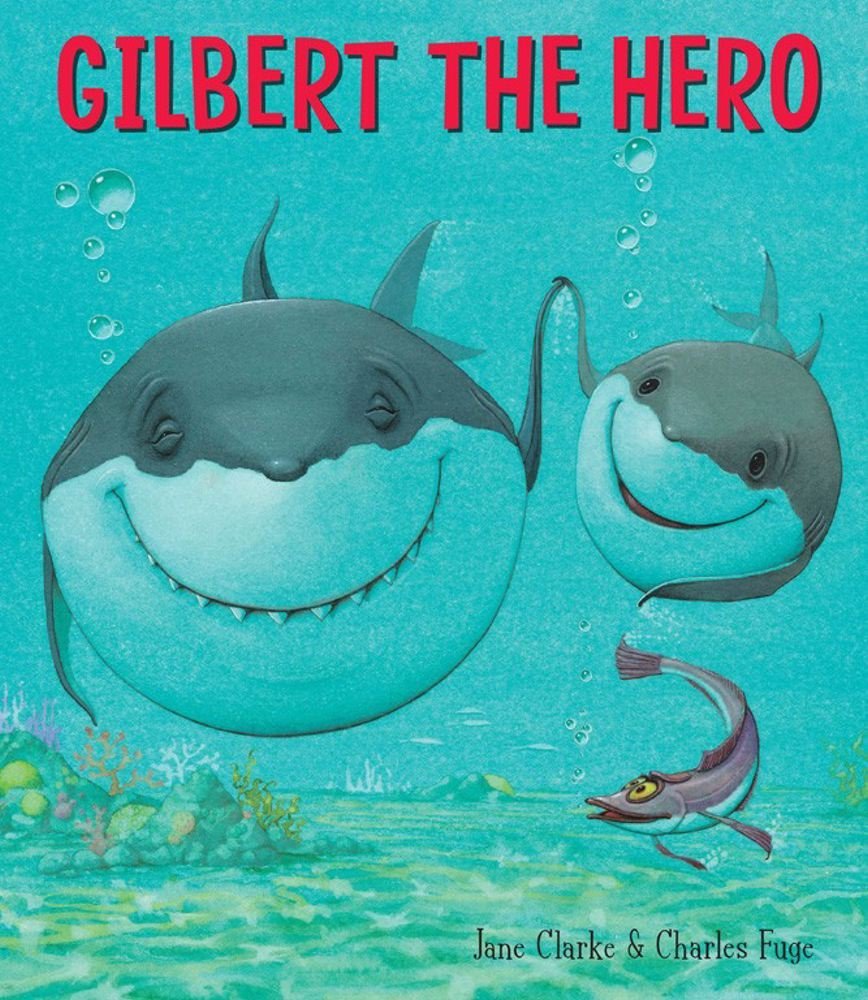 Jane Clarke: Gilbert The Hero, Illustrated by Charles Fuge (Second - Hand) - Tales for Tadpoles