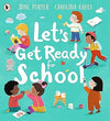 Jane Porter: Let's Get Ready for School, illustrated by Carolina Rabei - Tales for Tadpoles