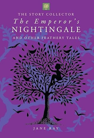 Jane Ray: The Emperor's Nightingale and Other Feathery Tales ( Second - Hand) - Tales for Tadpoles