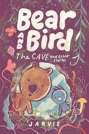 Jarvis: Bear and Bird, The Cave and Other Stories - Tales for Tadpoles