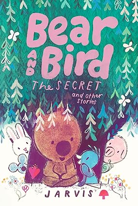 Jarvis: Bear and Bird, The Secret and Other Stories - Tales for Tadpoles