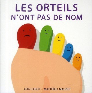 Jean Leroy , Matthieu Maudet: Les Orteils N'ont Pas De Nom (Second - Hand) - Tales for Tadpoles