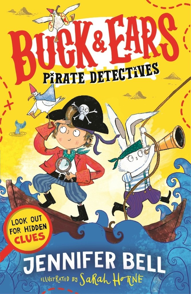 Jennifer Bell: Buck & Ears Pirate Detectives, illustrated by Sarah Horne - Tales for Tadpoles