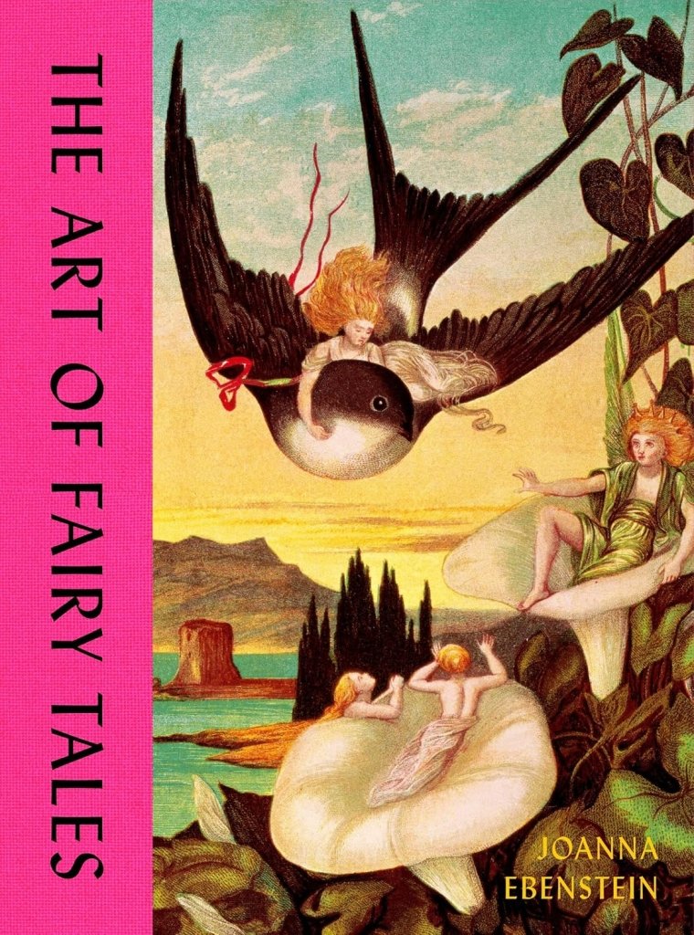 Joanna Ebenstein: The Art of Fairy Tales - Tales for Tadpoles