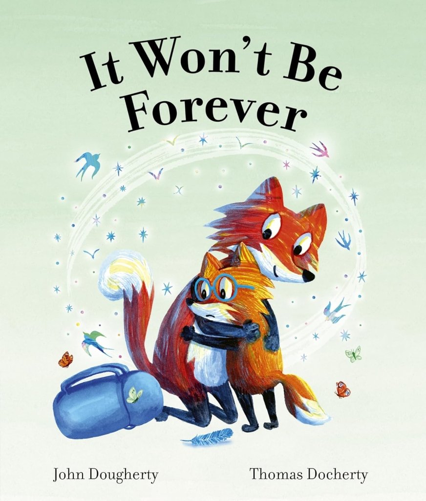 John Dougherty: It Won't Be Forever, Illustrated by Thomas Docherty - Tales for Tadpoles
