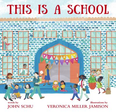 John Schu: This is a School, illustrated by Veronica Miller Jamison - Tales for Tadpoles