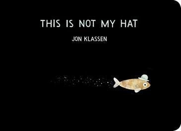 Jon Klassen: This is Not My Hat (Board Book) - Tales for Tadpoles