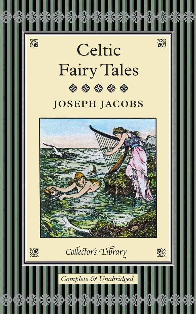 Joseph Jacobs: Celtic Fairy Tales (Collector's Library) - Tales for Tadpoles