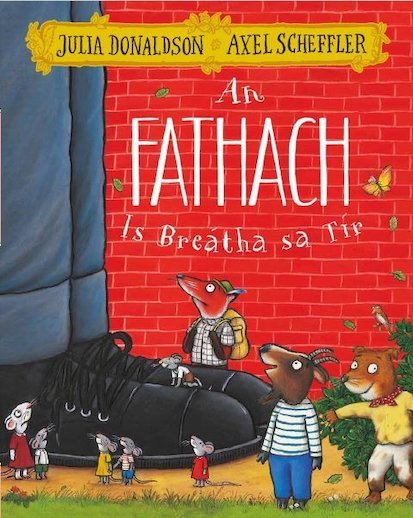 Julia Donaldson: An Fathach Is Breatha sa Tir, illustrated by Axel Scheffler - Tales for Tadpoles