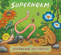 Julia Donaldson: Superworm, illustrated by Axel Scheffler - Tales for Tadpoles