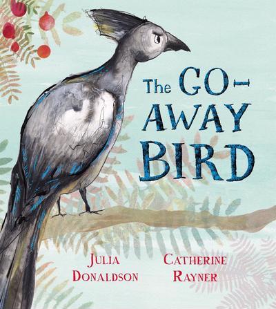 Julia Donaldson: The Go - Away Bird (Second - Hand) - Tales for Tadpoles