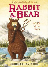 Julian Gough: Rabbit and Bear - Attack of the Snack, illustrated by Jim Field - Tales for Tadpoles