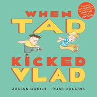 Julian Gough: When Tad Kicked Vlad, Illustrated by Ross Collins - Tales for Tadpoles