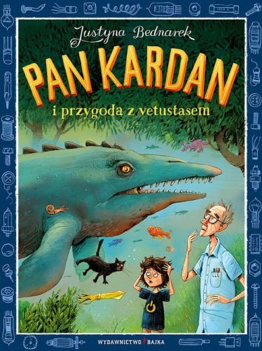 Justyna Bednarek: Pan Kardan i przygoda z vetustasem - Tales for Tadpoles