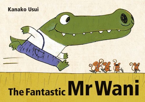 Kanako Usui: The Fantastic Mr Wani - Tales for Tadpoles