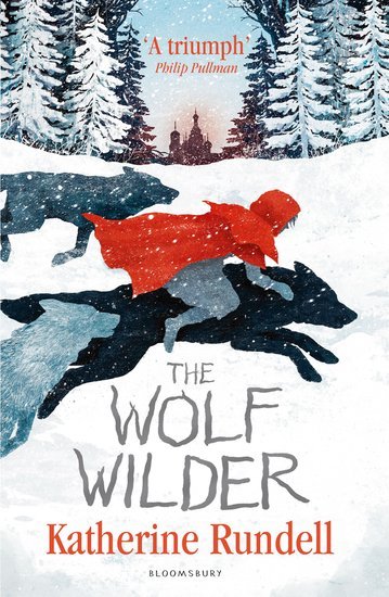 Katherine Rundell: The Wolf Wilder - Tales for Tadpoles