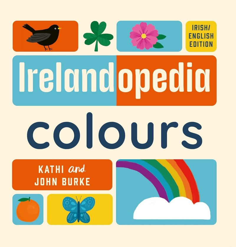 Kathi and John Burke: Irelandopedia Colours - Tales for Tadpoles