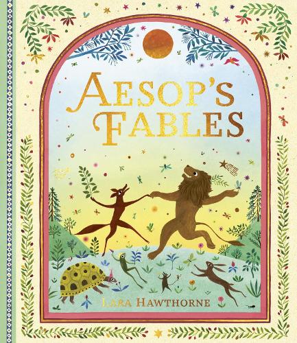Katie Haworth: Aesop's Fables, illustrated by Lara Hawthorne - Tales for Tadpoles