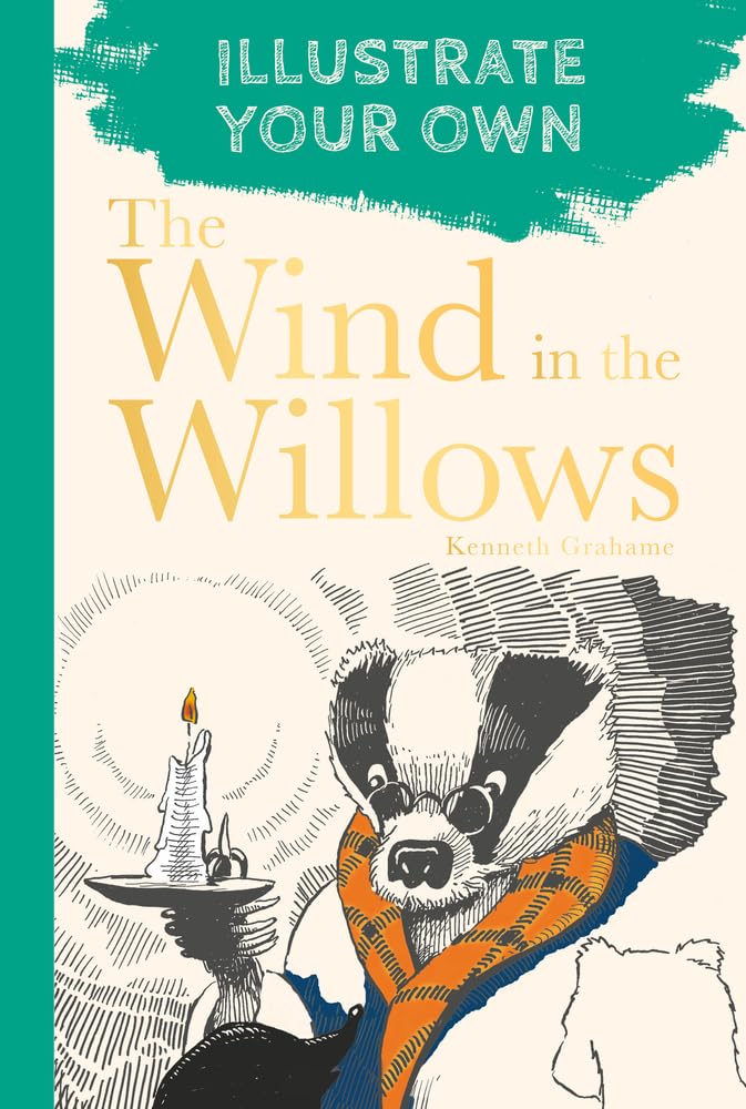 Kenneth Graham: The Wind in the Willows - Illustrate Your Own - Tales for Tadpoles