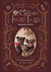 Kerry Lord: Crochet Stories - Animal Fables - Tales for Tadpoles