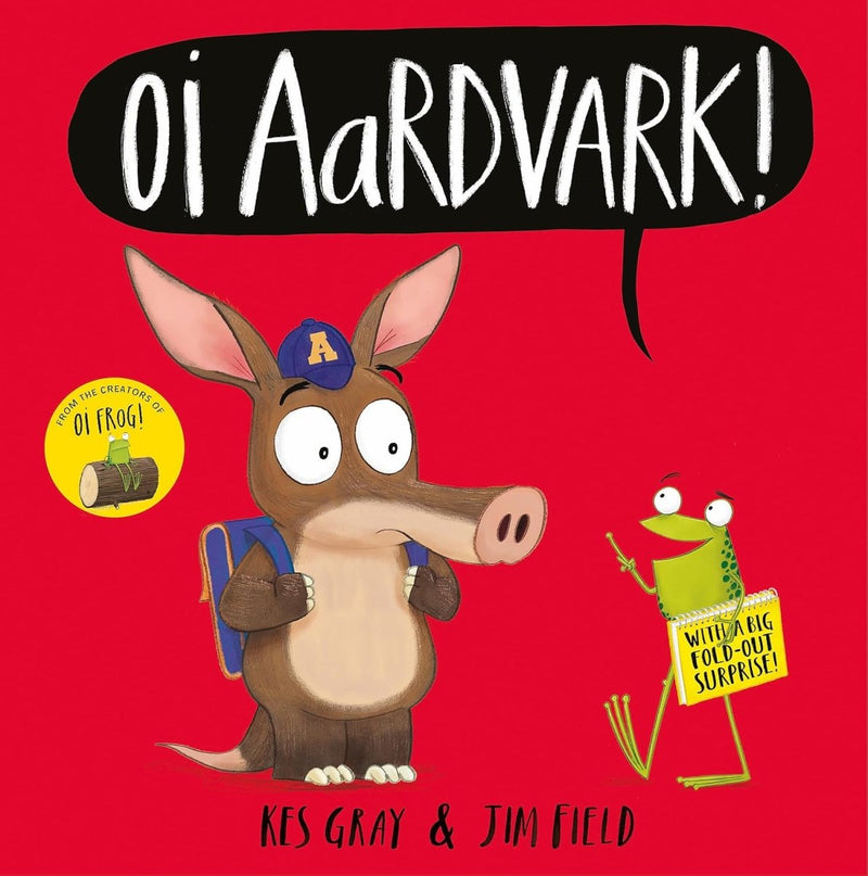 Kes Gray: Oi Aardvark! illustrated by Jim Field - Tales for Tadpoles