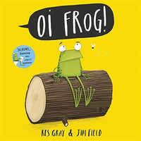 Kes Gray: Oi Frog! illustrated by Jim Field - Tales for Tadpoles