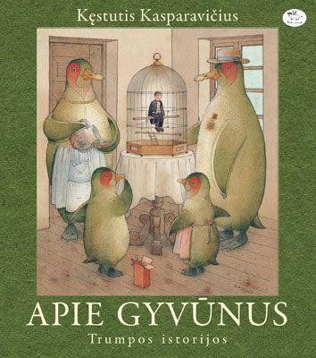 Kestutis Kasparavicius: Apie gyvūnus - Trumpos istorijos - Tales for Tadpoles