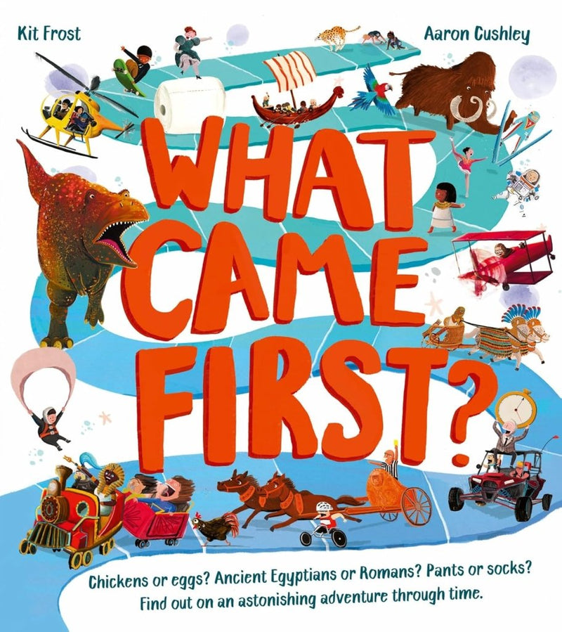 Kit Frost: What Came First? illustrated by Aaron Cushley - Tales for Tadpoles