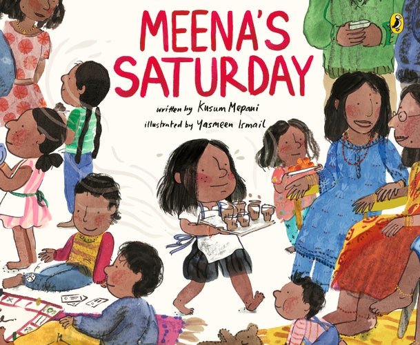 Kusum Mepani: Meena's Saturday, illustrated by Yasmeen Ismail - Tales for Tadpoles
